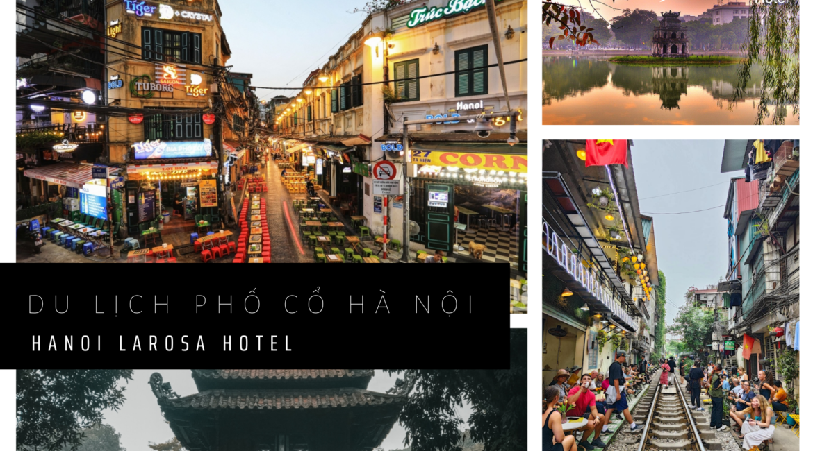 Du lịch phố cổ Hà Nội – Cẩm nang khám phá trọn vẹn