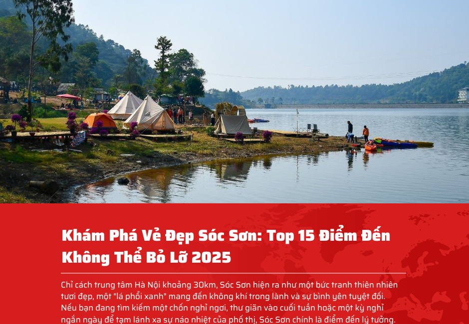 Khám Phá Vẻ Đẹp Sóc Sơn: Top 15 Điểm Đến Không Thể Bỏ Lỡ 2025