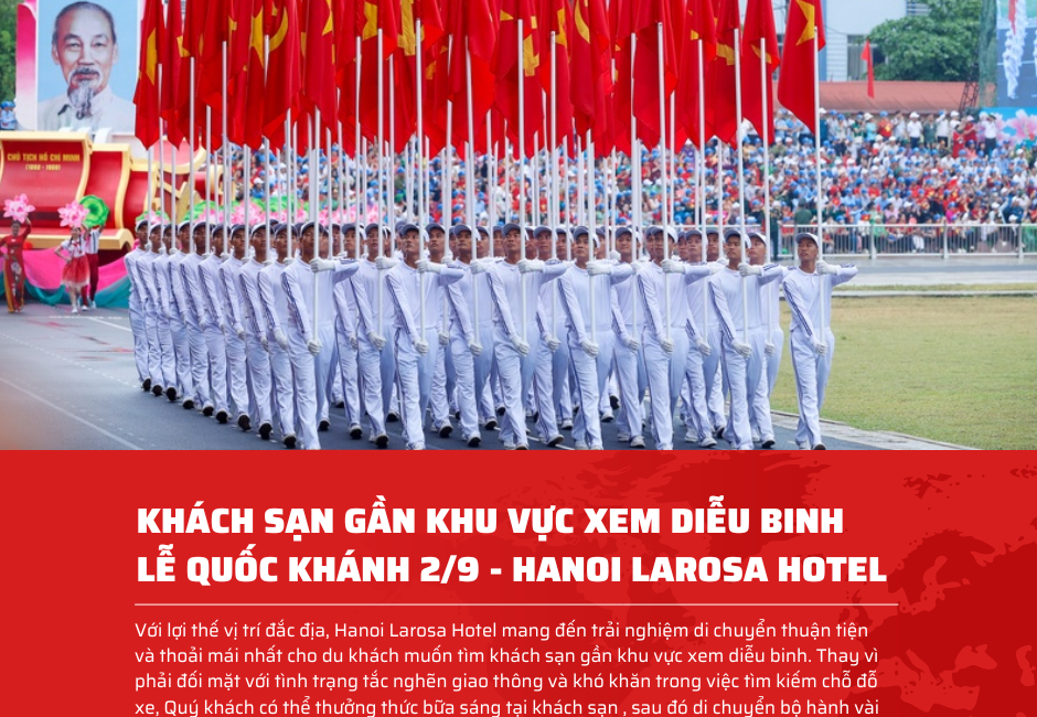 Khách sạn gần khu vực xem diễu binh Lễ Quốc Khánh 2/9 – Hanoi Larosa Hotel