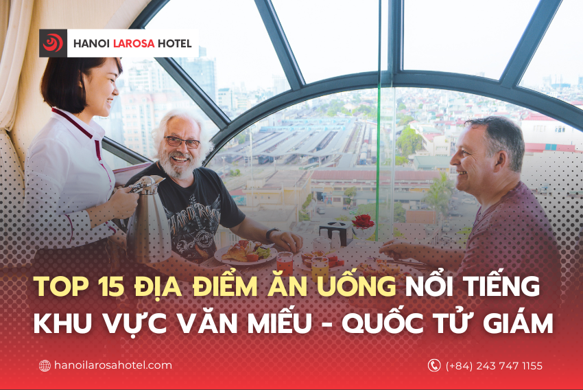 TOP 15 ĐỊA ĐIỂM ĂN NGON GẦN VĂN MIẾU – QUỐC TỬ GIÁM