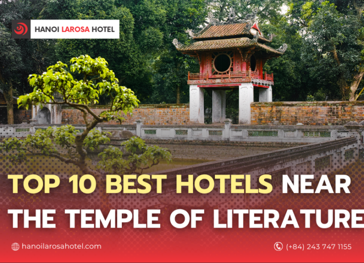 Top 10 Best Hotels Near the Temple of Literature