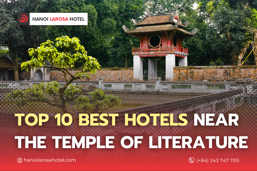 Top 10 Best Hotels Near the Temple of Literature