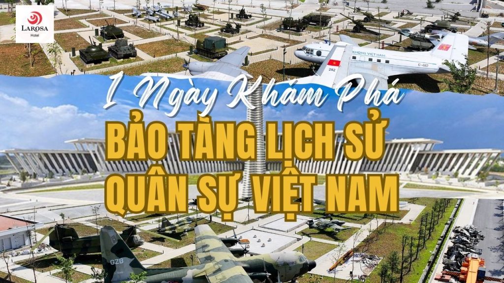 Lịch trình 1 ngày khám phá Bảo tàng Lịch Sử Quân Sự Việt Nam