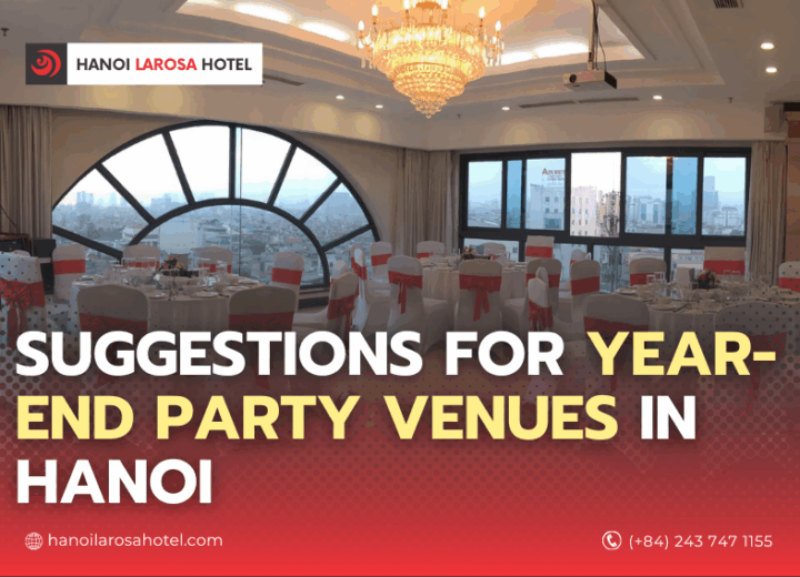 Suggestions for Year-End Party Venues in Hanoi