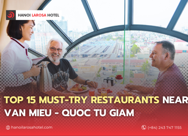 Top 15 Must-Try Restaurants Near Van Mieu – Quoc Tu Giam