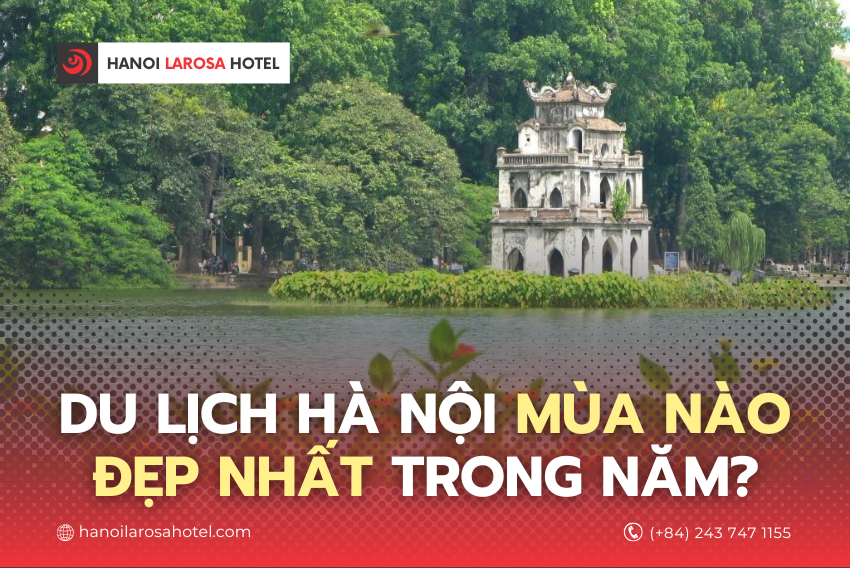 DU LỊCH HÀ NỘI MÙA NÀO ĐẸP NHẤT TRONG NĂM?