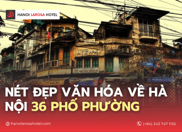 Nét đẹp văn hóa về Hà Nội 36 phố phường