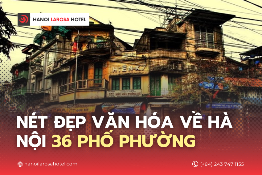Nét đẹp văn hóa về Hà Nội 36 phố phường