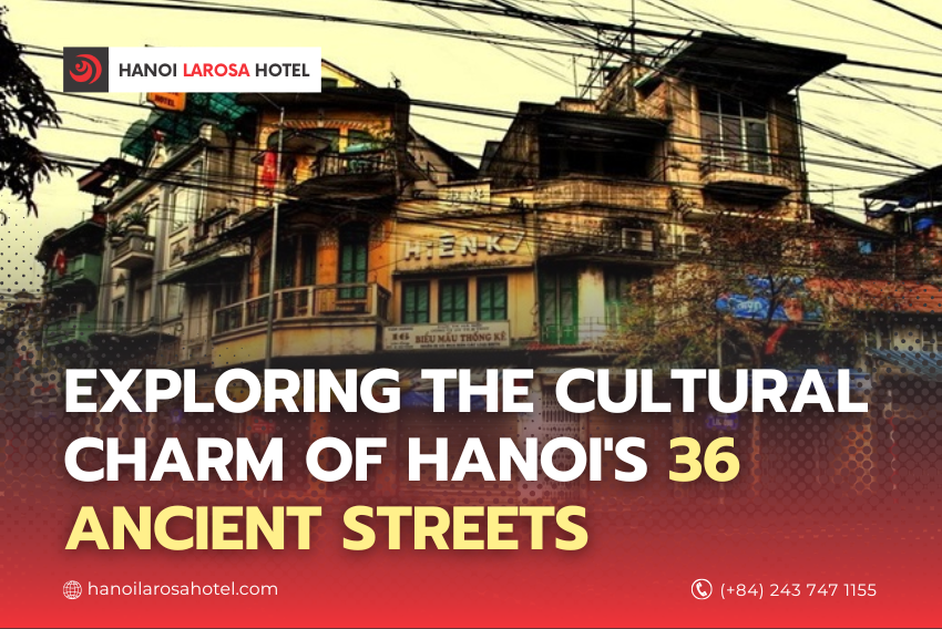 Exploring the Cultural Charm of Hanoi’s 36 Ancient Streets