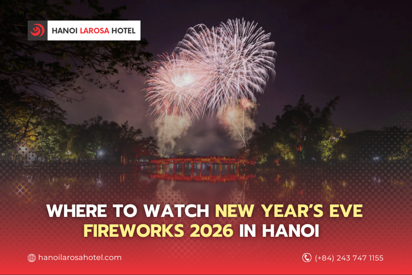 New Year’s Eve 2026 Fireworks in Hanoi | Best Viewing Spots Near Hoan Kiem