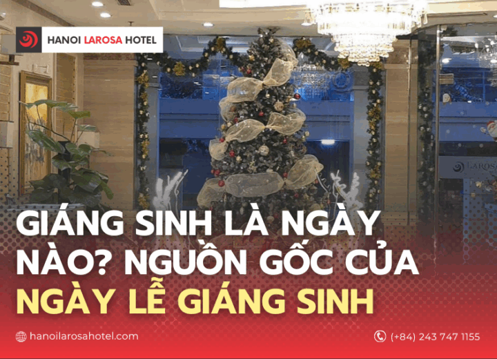 Giáng Sinh là ngày nào? Nguồn gốc của ngày lễ Giáng Sinh
