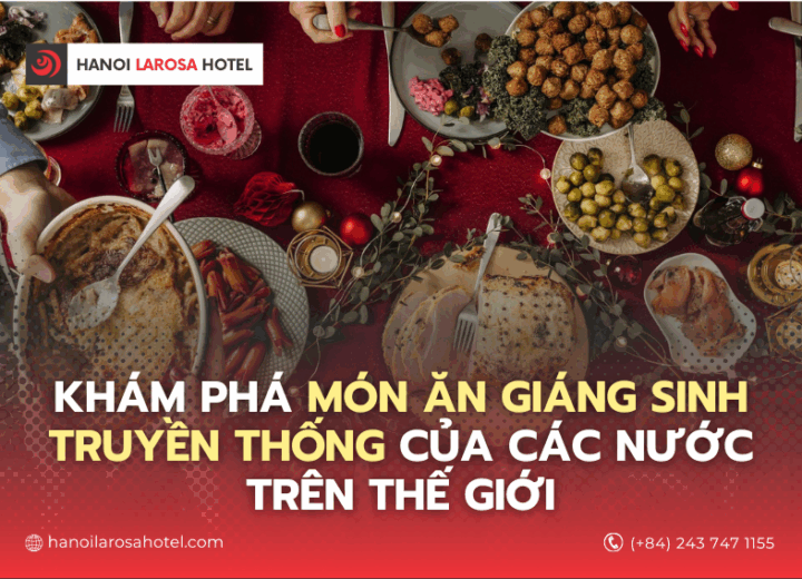 Khám phá những món ăn Giáng Sinh truyền thống nổi tiếng trên thế giới