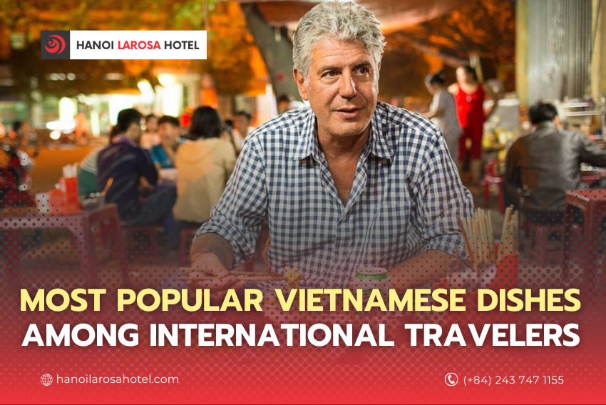 Most Popular Vietnamese Dishes Among International Travelers