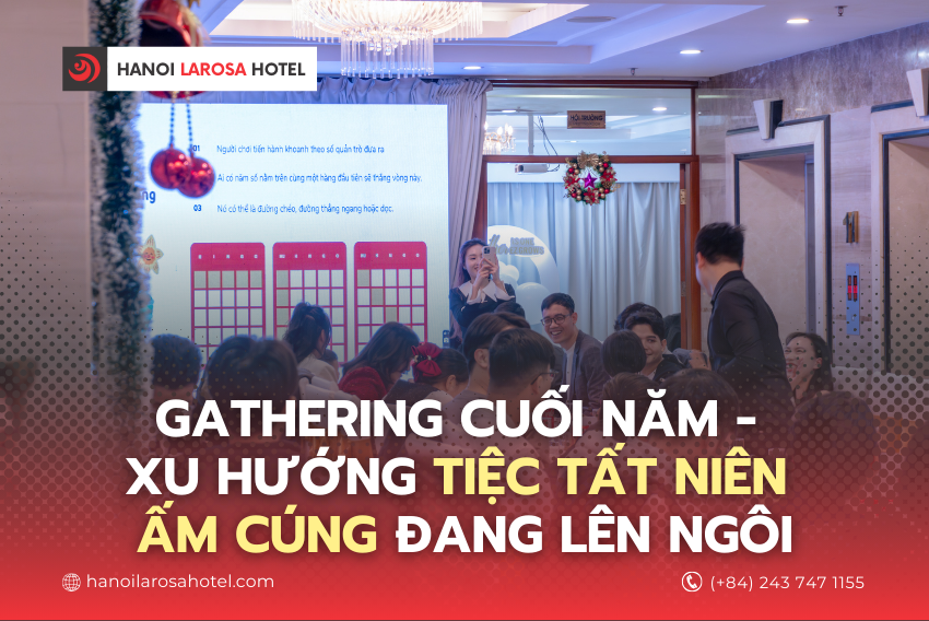Gathering Cuối Năm – Xu Hướng Tiệc Tất Niên Ấm Cúng Đang Lên Ngôi