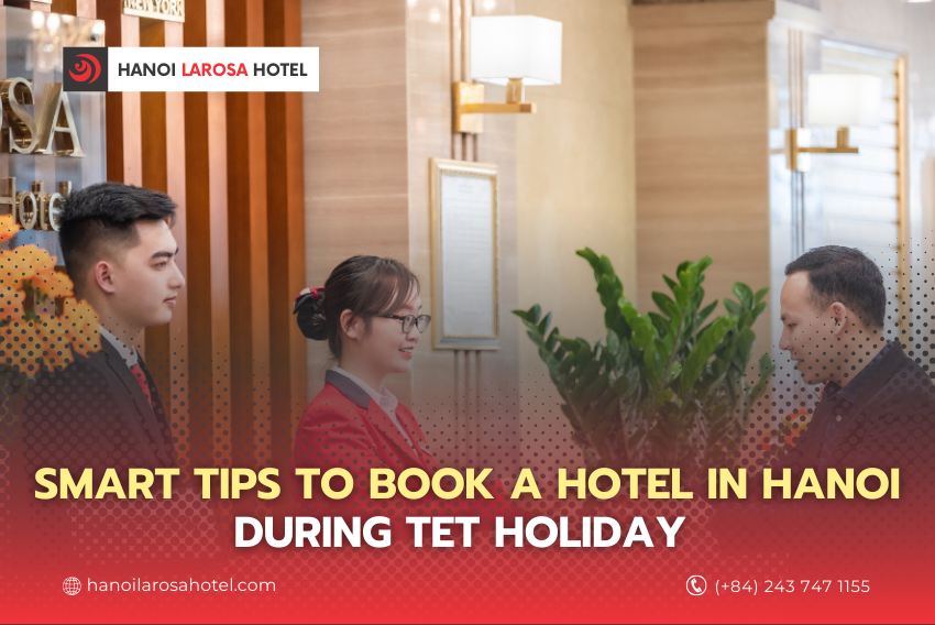 Smart Tips to Book a Hotel in Hanoi During Tet Holiday