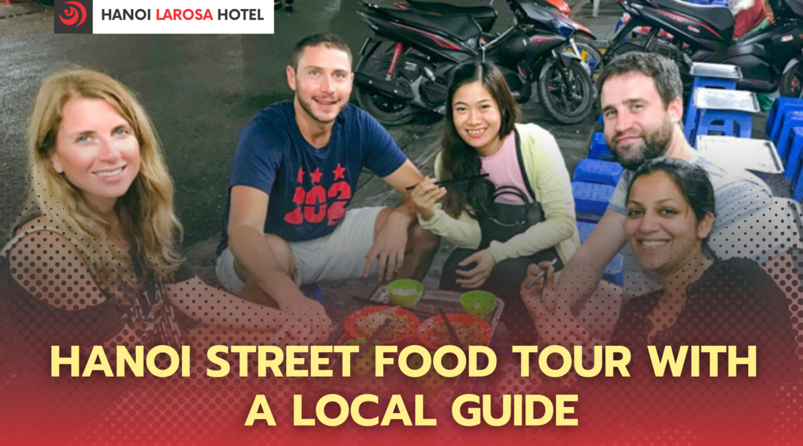 Hanoi Street Food Tour With a Local Guide: The Ultimate 2026 Culinary Adventure