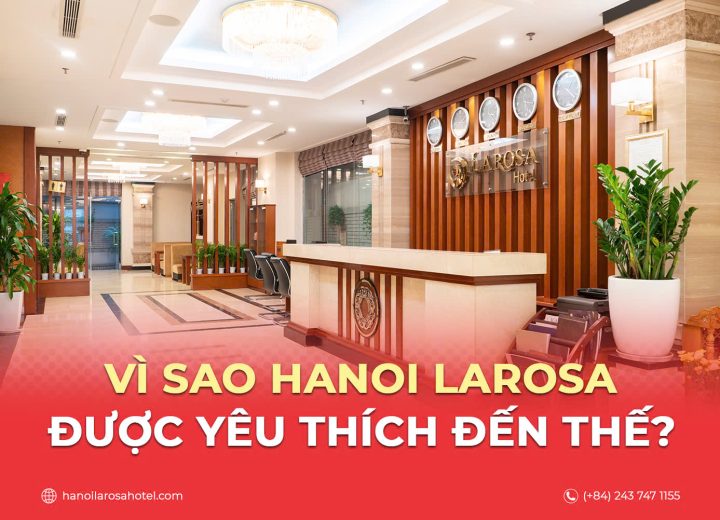 VÌ SAO LAROSA HOTEL ĐƯỢC YÊU THÍCH ĐẾN THẾ?