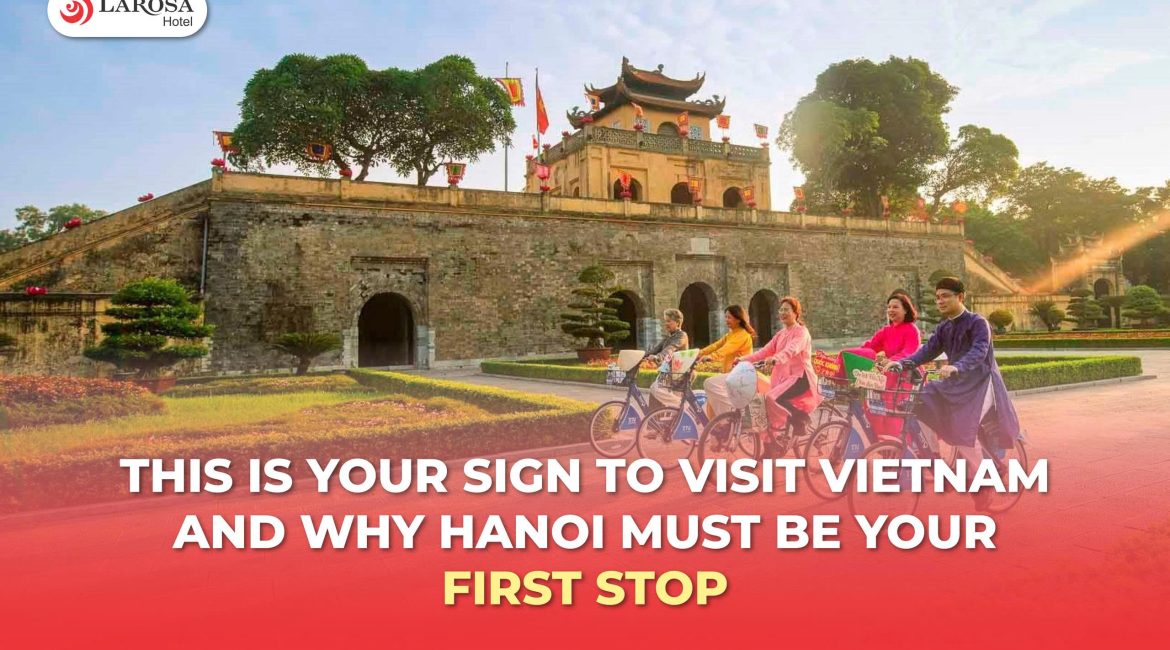 This Is Your Sign To Visit Vietnam – And Why Hanoi Must Be Your First Stop